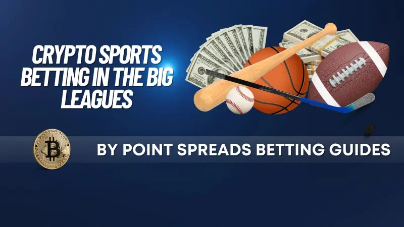 Crypto Sports Betting in the Big Leagues