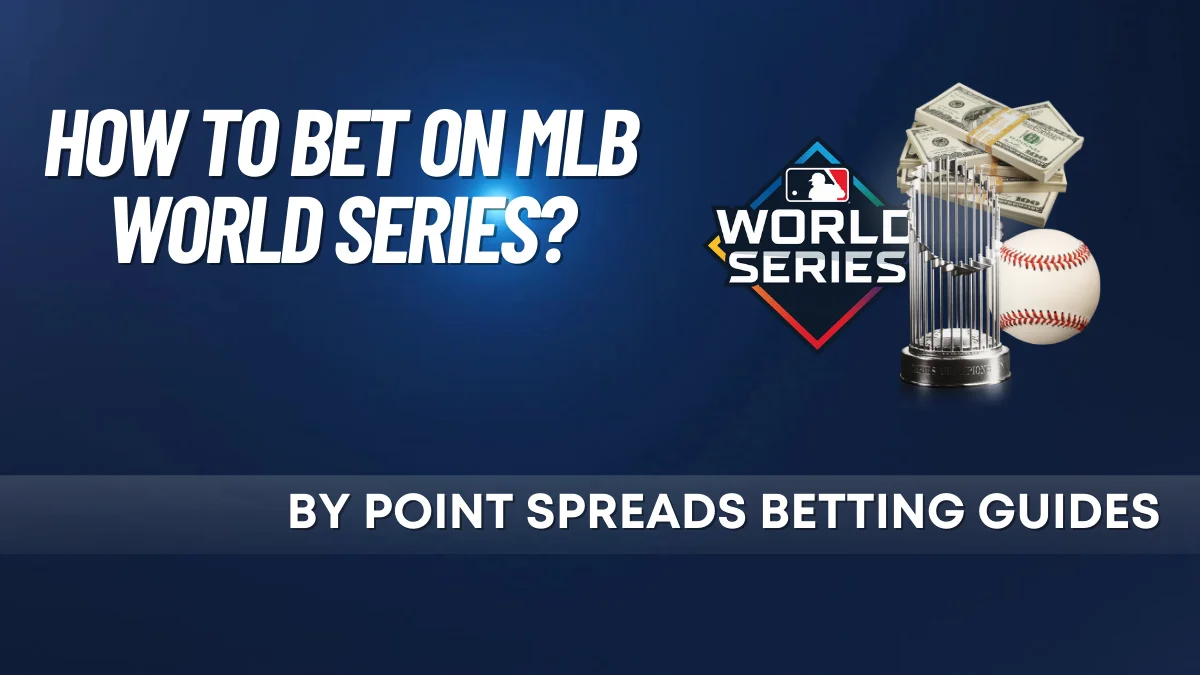 How to Bet on the MLB World Series